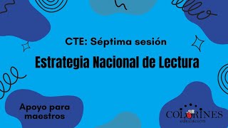 CTE Séptima sesión Estrategia Nacional de lectura [upl. by Adnolaj335]