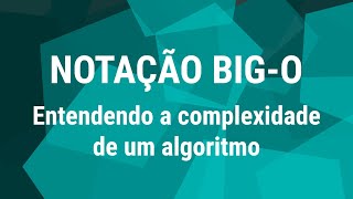 Notação Big O  Dica rápida de como saber a complexidade de um algoritmo [upl. by Maroj]