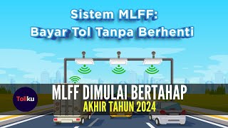 MLFF Dimulai Bertahap Akhir Tahun 2024 [upl. by Hplodur658]