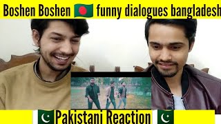 Boshen Boshen Funny dialogues Bangladesh  Pakistani reaction [upl. by Akehs420]