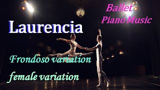 Laurencia Frondoso VariationBalletPianoMusic로렌시아Female Variation발레피아노음악 [upl. by Kellyann742]