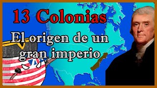 13 Colonias🇺🇸🇬🇧 TODO lo que necesitas SABER  El Mapa de Sebas [upl. by Oirifrop885]