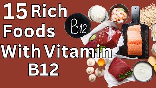 15 Foods Rich With Vitamin B12 [upl. by Zumwalt663]