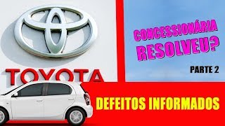 ETIOS  DEFEITOS INFORMADOS  CONCESSIONÁRIA RESOLVEU 02 [upl. by Nahtnoj]