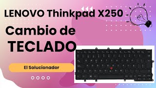 LENOVO THINKPAD X250 CAMBIO DE TECLADO [upl. by Essam]