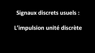 Signaux discret de référence  e le signal impulsion unité discrète [upl. by Harden]