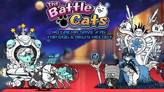 Top Dog amp Akus Melody  The Battle Cats No Gacha Save 76 [upl. by Atibat550]