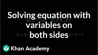 Introduction to solving an equation with variables on both sides  Algebra I  Khan Academy [upl. by Peugia]