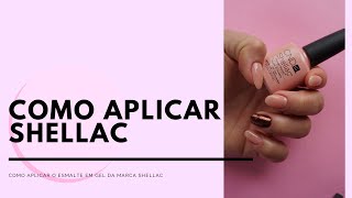 COMO APLICAR SHELLAC  APLICANDO ESMALTE EM GEL SHELLAC PASSO A PASSO [upl. by Rotciv948]