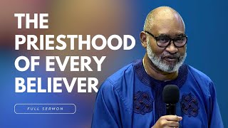 THE PRIESTHOOD OF EVERY BELIEVER  Pastor Wale Adefarasin [upl. by Adnawuj285]