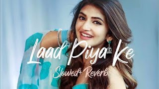 Laad Piya Ke  Slowed X Revarb Sapna Chodhary amp Raju Panjabi  Lofi Song  Dilraj Lofi 1 M [upl. by Llenol889]