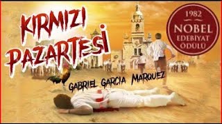 KIRMIZI PAZARTESİ 💥Gerçek Bir Hikayeden Uyarlanan Roman 💥GAbriel Garcia Marquez Sesli Kitap [upl. by Fahey155]