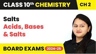 Salts  Acids Bases and Salts  Class 10 Chemistry Chapter 2  CBSE 202425 [upl. by Haneekas]