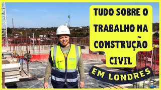 TRABALHO NA CONSTRUÇÃO CIVIL EM LONDRES 🚧🇬🇧 [upl. by Eoj]