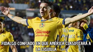 Alvaro Fildago Confia En Lograr Clasificar A La Liguilla Tras Las Grandes Victorias Del America [upl. by Filia656]