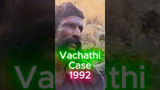 Veerappan  Vachathi Case 1992  Revelation viralvideo trending veerappanhistory [upl. by Brunell]