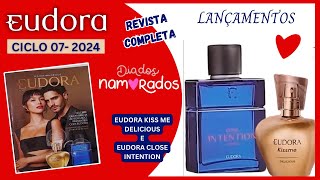 REVISTA EUDORA CICLO 72024 COMPLETA  Dia dos Namorados  Lançamentos e Kits com até 25� desconto [upl. by Laszlo258]