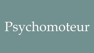 How to Pronounce Psychomoteur Psychomotor Correctly in French [upl. by Kendra]