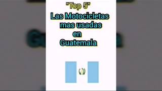 Las Motocicletas Mas Usdas en Guatemala  TOP 5 [upl. by Aicemaj829]