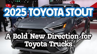 2025 Toyota Stout A Bold New Direction for Toyota Trucks toyotastout [upl. by Phyllida]