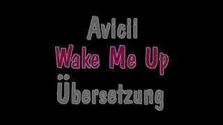 Avicii  Wake Me Up  LyricsDeutsche Übersetzung  Full Song [upl. by Hayotal]