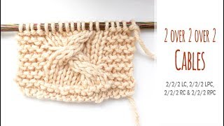 How to Knit  2 over 2 over 2 CABLES  222 LC  222 RC  222 LPC  222 RPC  Lesson [upl. by Euqcaj]