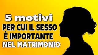 5 motivi per cui il sesso è importante nel matrimonio [upl. by Levison434]