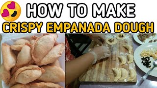 HOW TO MAKE CRISPY EMPANADA DOUGH [upl. by Seed]