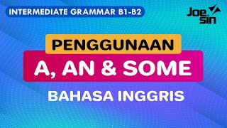 Belajar Bahasa Inggris Penjelasan Lengkap A AN dan SOME [upl. by Ekihc327]