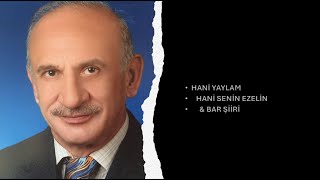 Hani yaylam hani senin ezelin amp Bar Şiiri [upl. by Madlen]