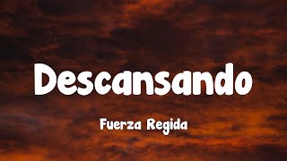 Fuerza Regida  Descansando letra [upl. by Amian]