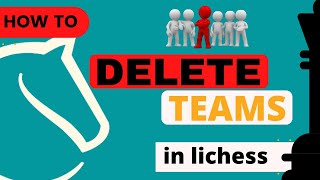 Lichess How to Delete a Team  Lichess Tutorial  Lichessorg [upl. by Bucky158]