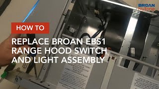 How to Replace Broan EBS1 Range Hood Switch and Light Assembly [upl. by Gorey]