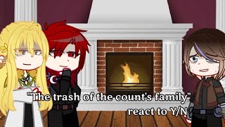 quotThe trash of the counts familyquot react to YN [upl. by Akinnej506]