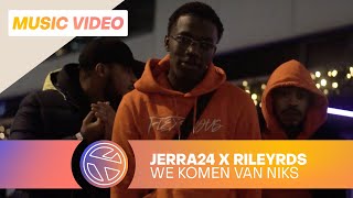 JERRA24 x RILEYRDS  WE KOMEN VAN NIKS PROD JOHNNY GRUTER [upl. by Imim]