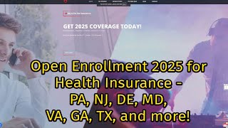 Open Enrollment 2025 for Health Insurance  PA NJ DE MD VA GA TX and more [upl. by Tulley402]