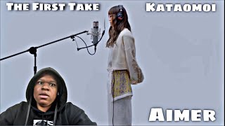 Aimer  Kataomoi  THE FIRST TAKE REACTION [upl. by Atews]