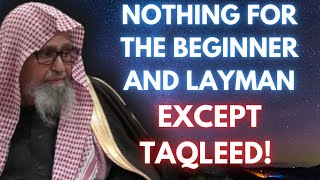 The Layman And Beginner Student Must Make Taqleed  Shaykh Saleh Al Fawzan [upl. by Erna]