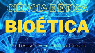 Ciência e Ética  Bioética [upl. by Richy]