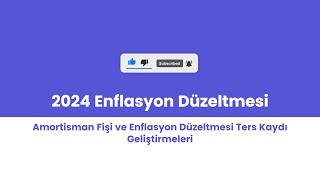 2024 ED  Demirbaş Amortisman Fişi ve Enflasyon Düzeltmesi Ters Kaydı Geliştirmeleri [upl. by Karolina]