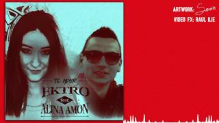 Ektro  Te Ador feat Alina Amon prod SpoT [upl. by Lliw233]