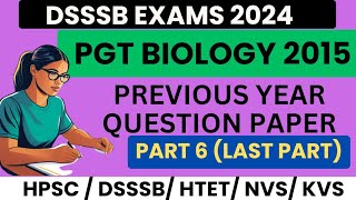 DSSSB pgt biology previous year paper  DSSSB PGT Biology 2015 paper  dsssb pgt biology preparation [upl. by Atiugal]