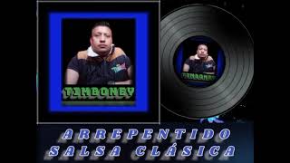 ❤️❤️❤️ ARREPENTIDO SALSA CLÁSICA timboney [upl. by Daitzman]