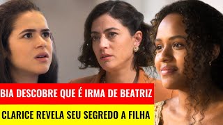 BIA DESCOBRE QUE É IRMA DE BEATRIZ CLARICE REVELA SEU SEGREDO A FILHA [upl. by Aleekat]