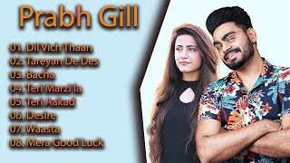 Prabh Gill All Songs Prabh Gill New SongNew Punjabi Song 2021 New Romantic SongsPunjabi Songs [upl. by Octavla541]