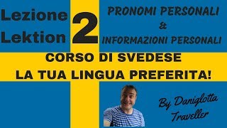 CORSO DI SVEDESE  LEZIONE 2 PRONOMI PERSONALI  VERBO ESSERE  INFO PERSONALI [upl. by Aivle]