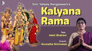 Kalyana Rama  Anuradha Srinivasan  Vatsala Rangaswami  Ayodhya Ram Lalla [upl. by Caro]