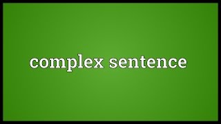 Complex sentence Meaning [upl. by Nomled]