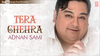 Tera Chehra Unplug Version Full Audio Song Adnan Sami Hit Album Song [upl. by Lirpa]