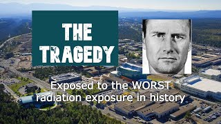 The tragedy of Cecil Kelley who was exposed to the worst radiation exposure in history [upl. by Mommy]